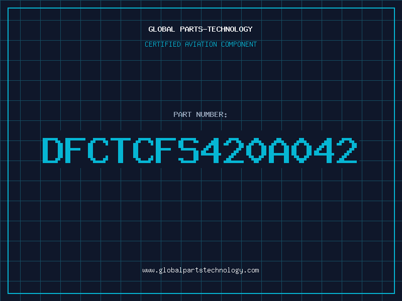 Aviation Part DFCTCFS420A042