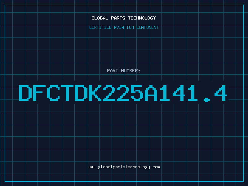 Aviation Part DFCTDK225A141.4