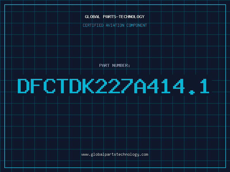 Aviation Part DFCTDK227A414.1