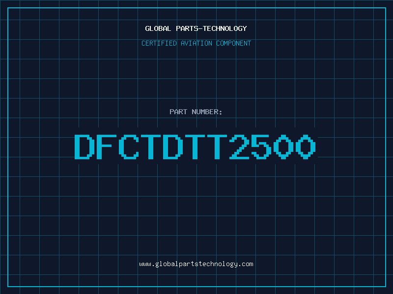 Aviation Part DFCTDTT2500