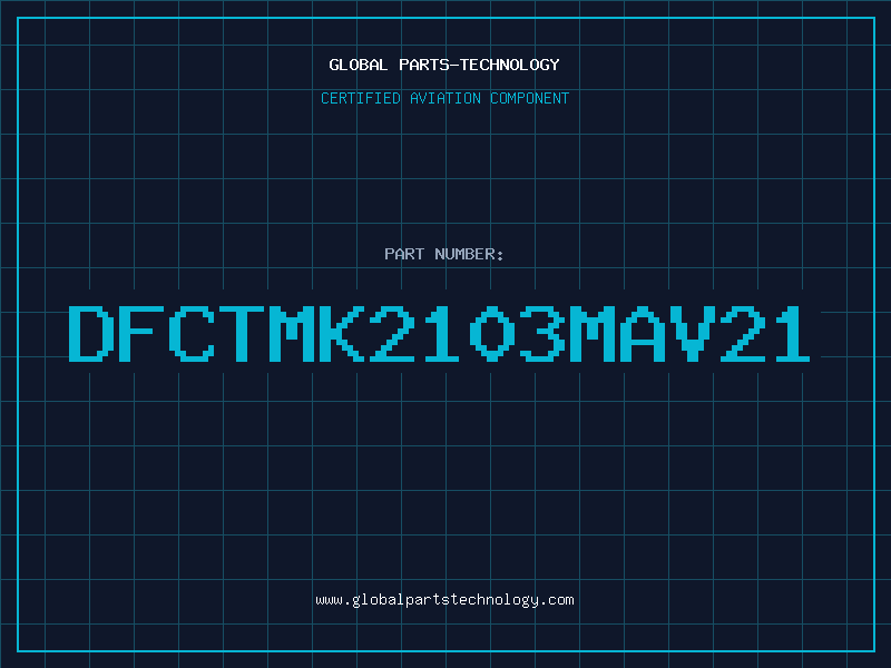 Aviation Part DFCTMK2103MAV21