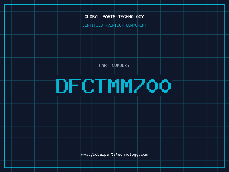 Aviation Part DFCTMM700