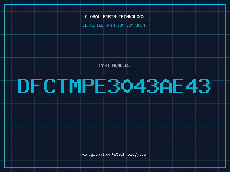 Aviation Part DFCTMPE3043AE43