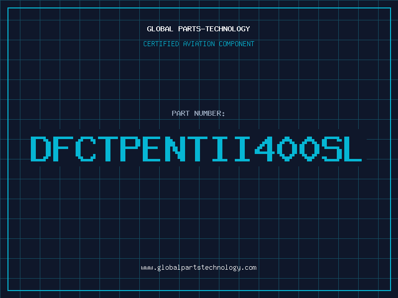 Aviation Part DFCTPENTII400SL