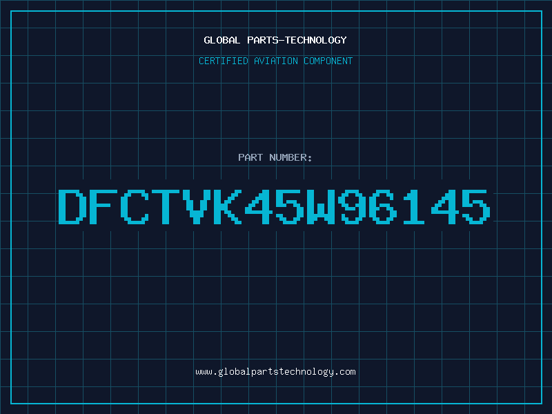 Aviation Part DFCTVK45W96145