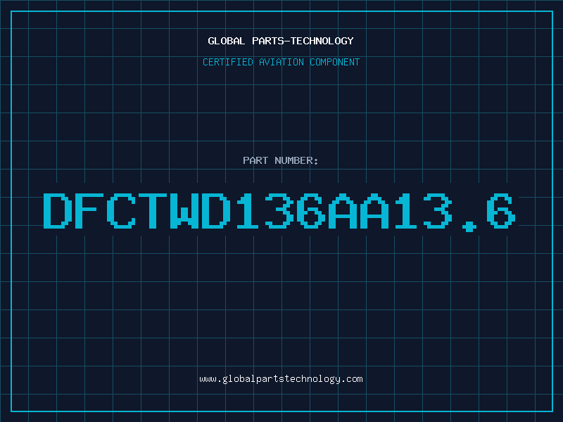 Aviation Part DFCTWD136AA13.6