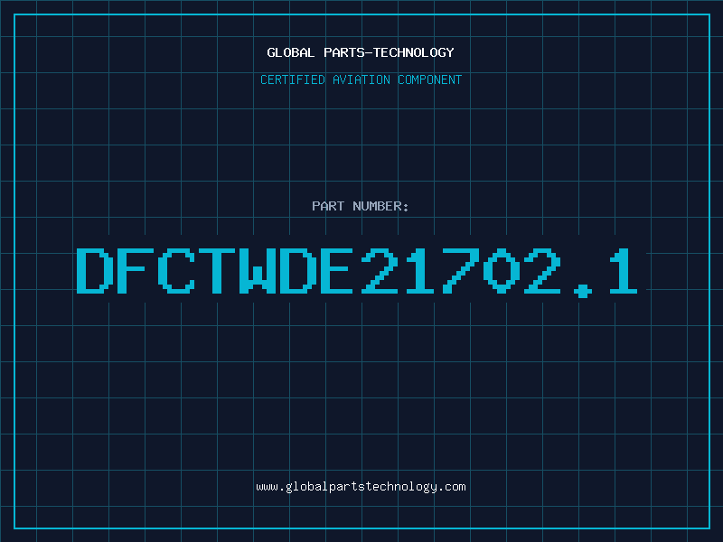 Aviation Part DFCTWDE21702.1