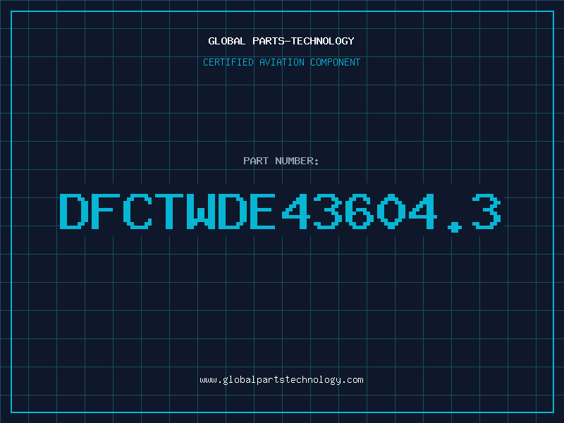 Aviation Part DFCTWDE43604.3