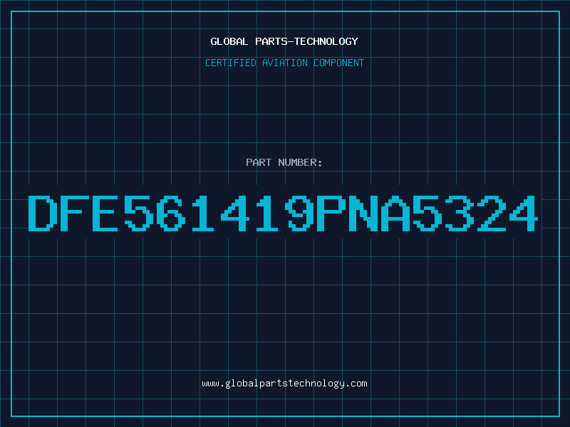 Aviation Part DFE561419PNA5324