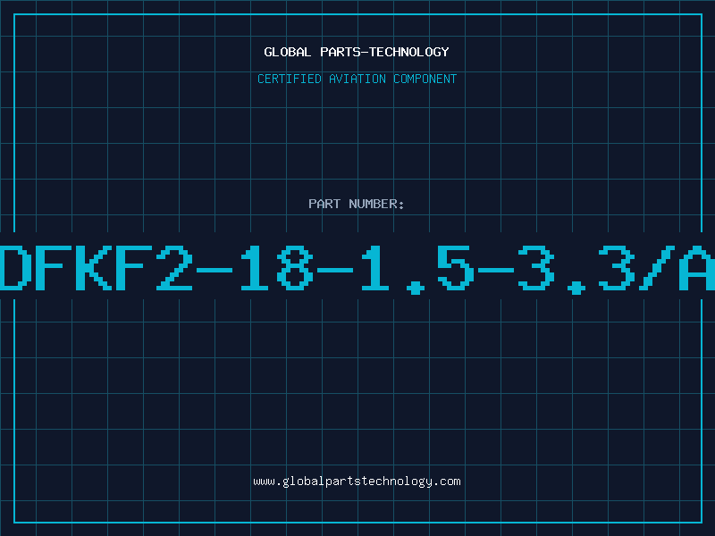 Aviation Part DFKF2-18-1.5-3.3/A