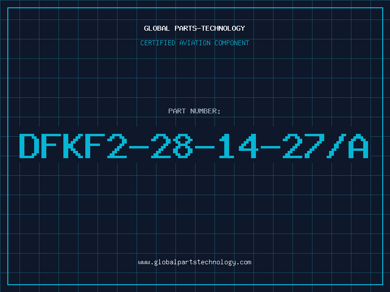 Aviation Part DFKF2-28-14-27/A