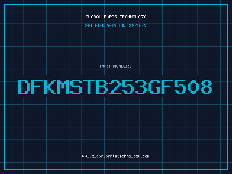 Aviation Part DFKMSTB253GF508