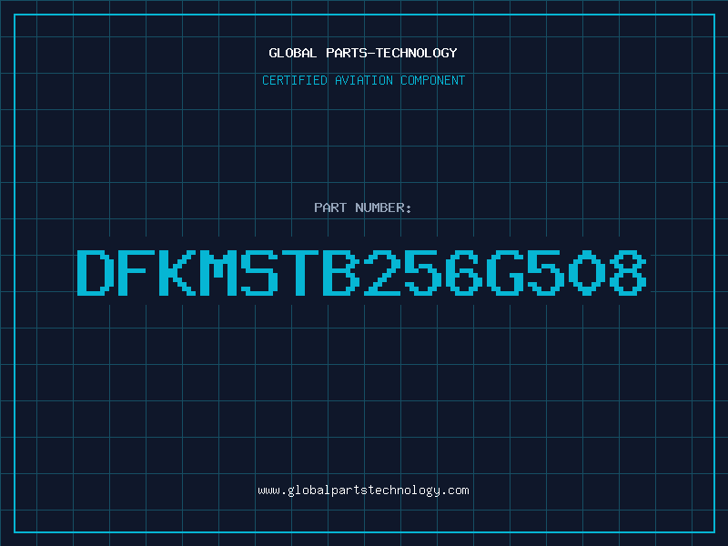 Aviation Part DFKMSTB256G508