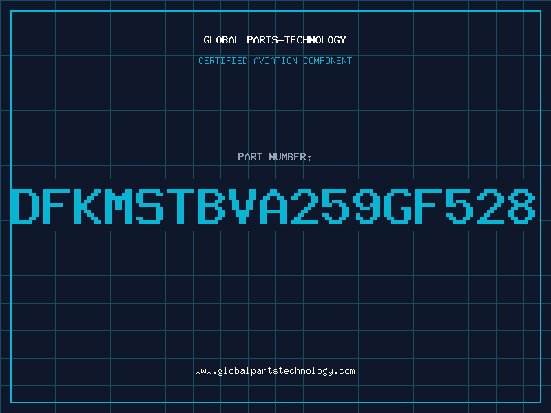 Aviation Part DFKMSTBVA259GF528