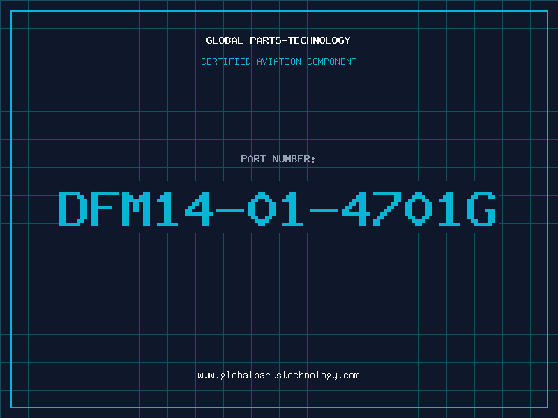 Aviation Part DFM14-01-4701G