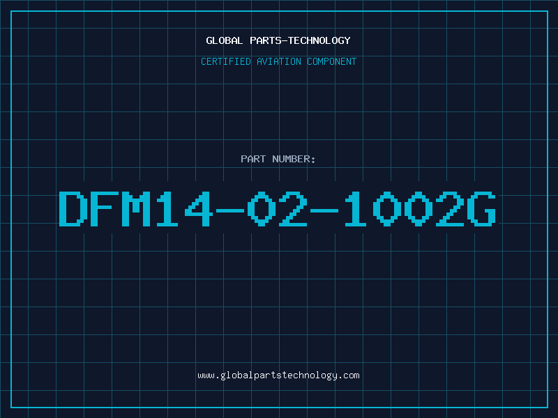 Aviation Part DFM14-02-1002G