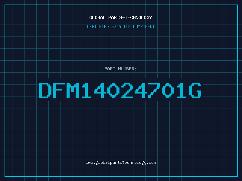 Aviation Part DFM14024701G
