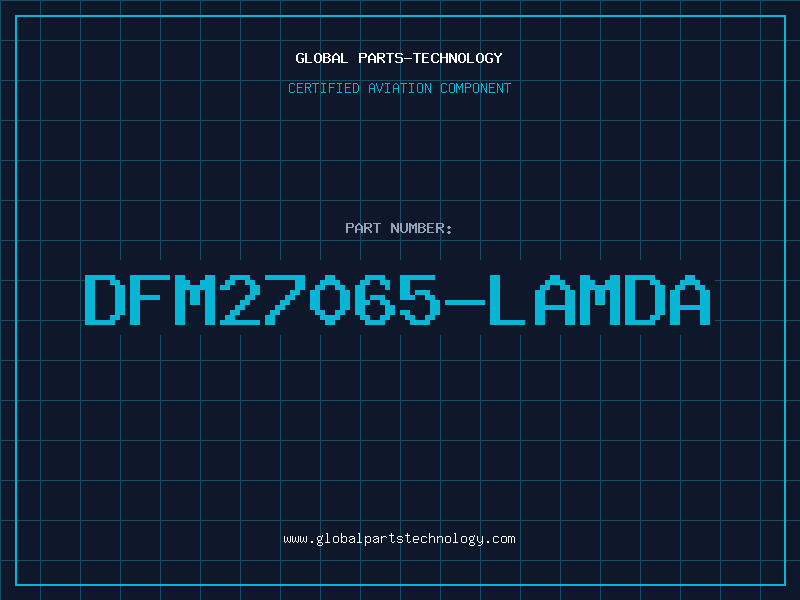 Aviation Part DFM27065-LAMDA