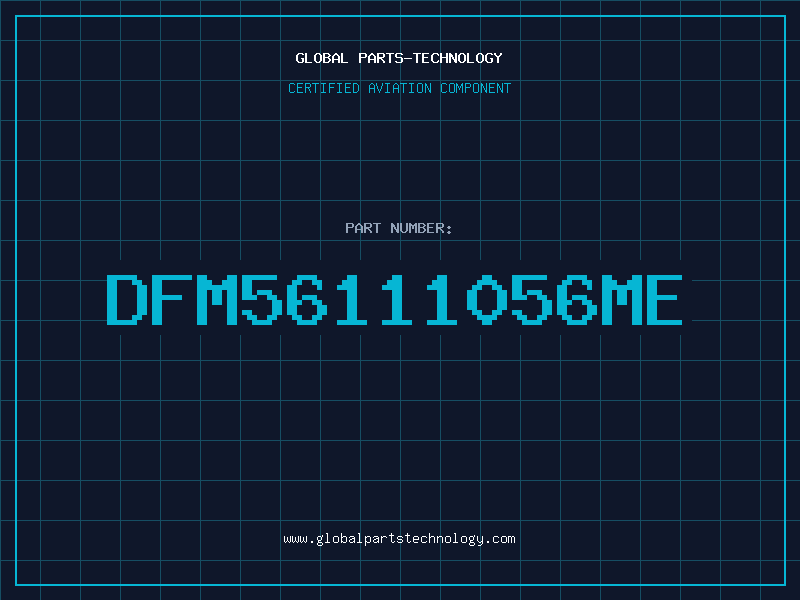Aviation Part DFM56111056ME