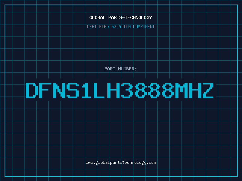 Aviation Part DFNS1LH3888MHZ