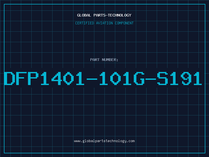 Aviation Part DFP1401-101G-S191