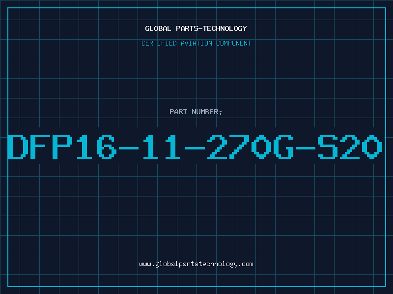 Aviation Part DFP16-11-270G-S20