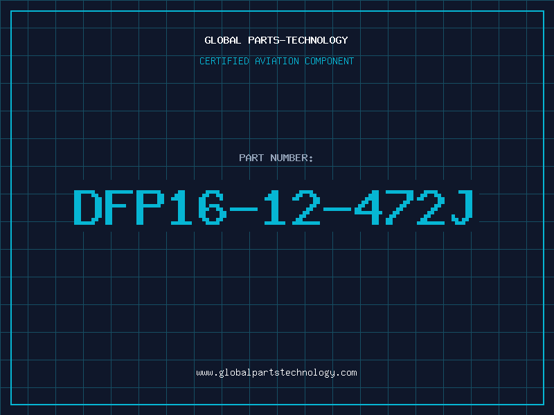 Aviation Part DFP16-12-472J