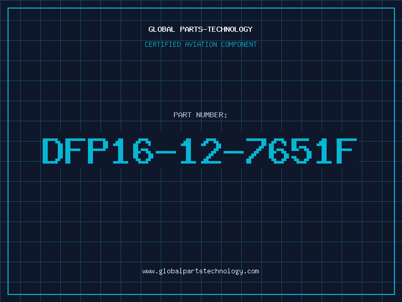 Aviation Part DFP16-12-7651F