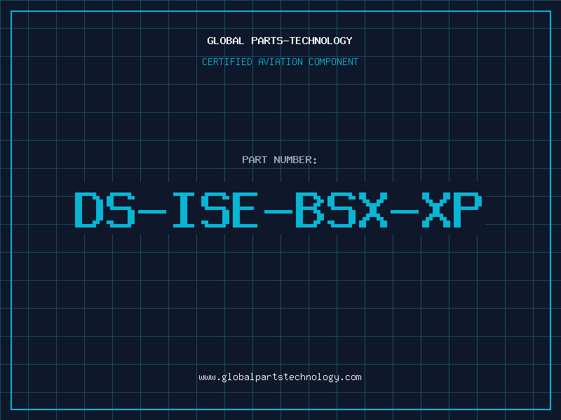 Aviation Part DS-ISE-BSX-XP