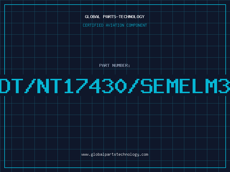 Aviation Part DT/NT17430/SEMELM3