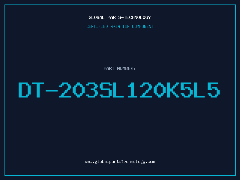 Aviation Part DT-203SL120K5L5