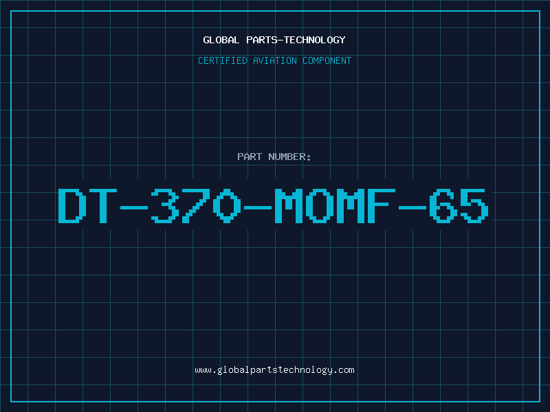 Aviation Part DT-370-MOMF-65