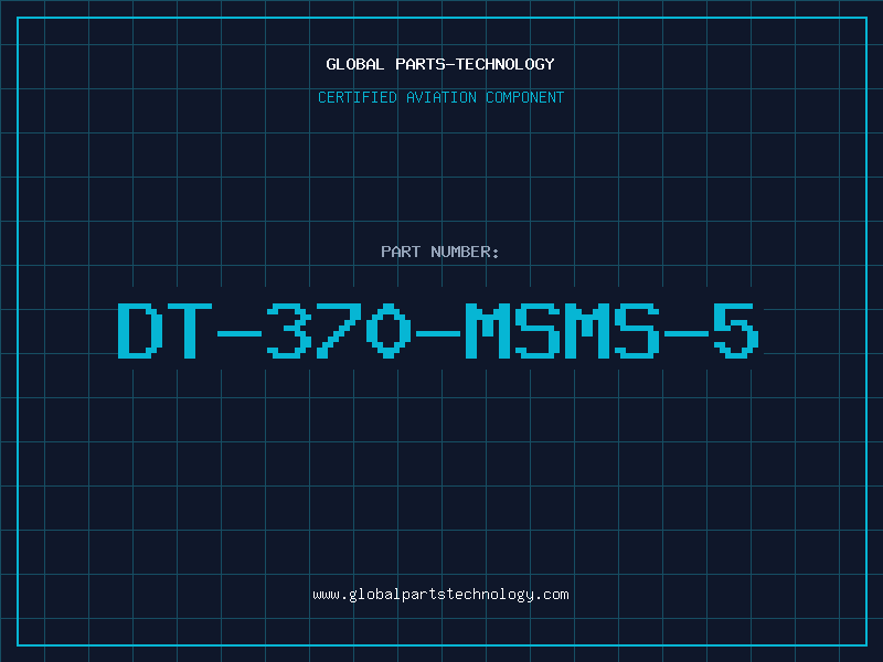 Aviation Part DT-370-MSMS-5