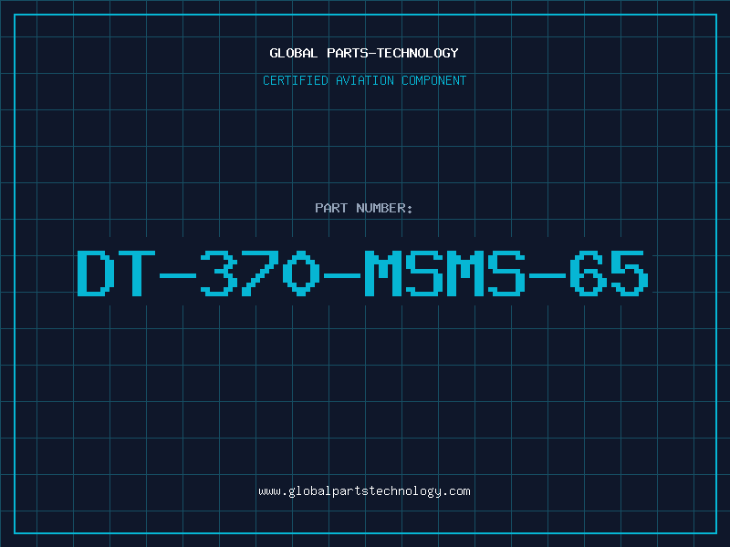 Aviation Part DT-370-MSMS-65