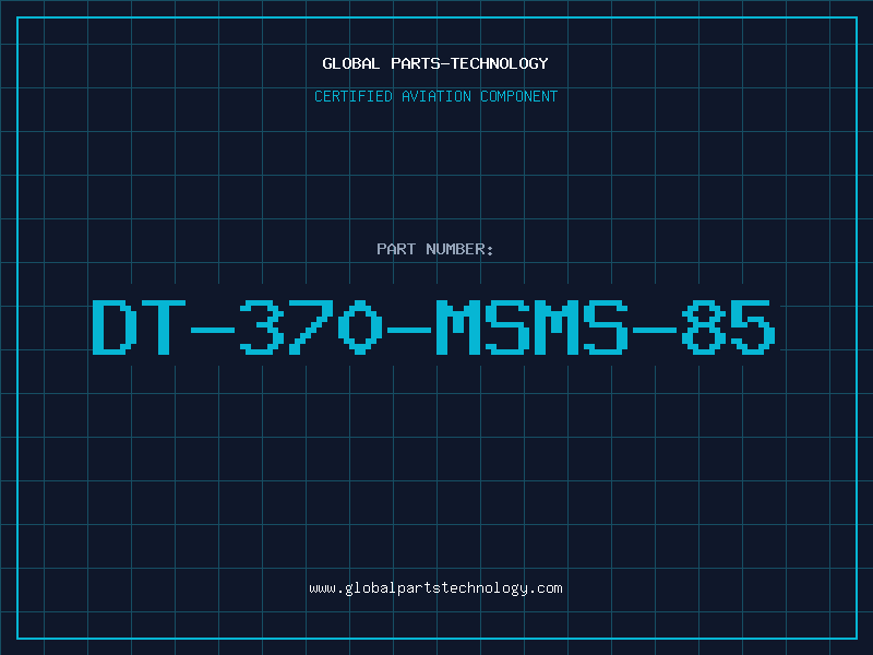 Aviation Part DT-370-MSMS-85