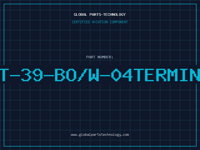 Aviation Part DT-39-BO/W-04TERMINA