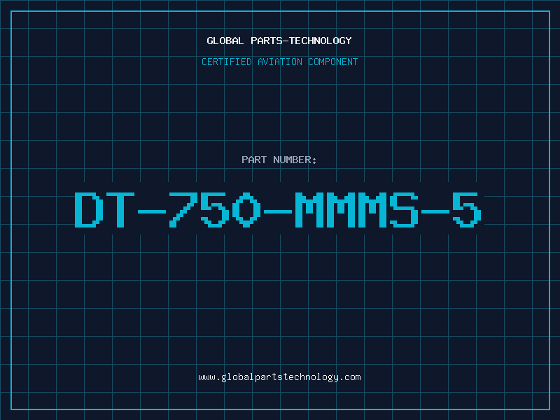 Aviation Part DT-750-MMMS-5
