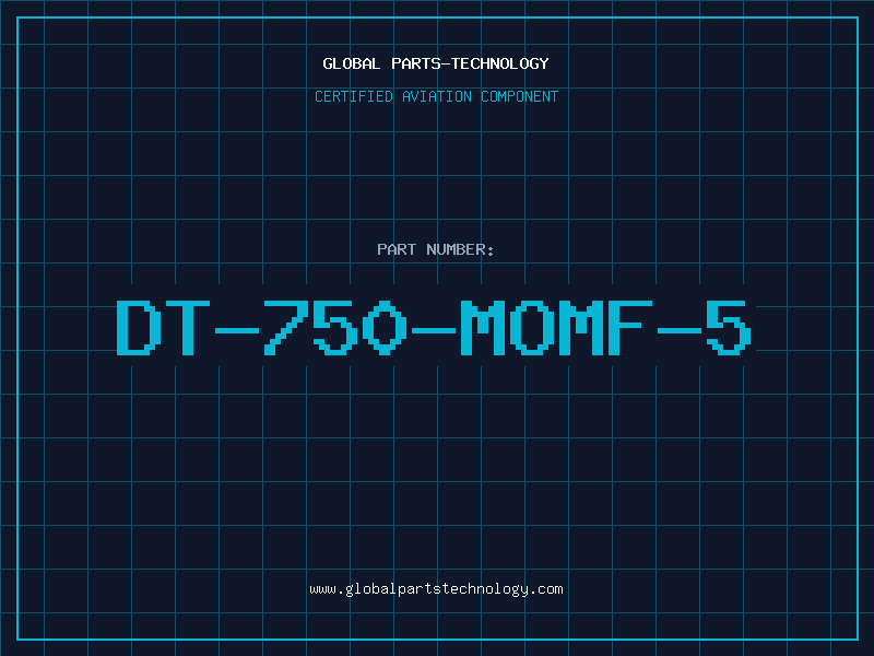 Aviation Part DT-750-MOMF-5