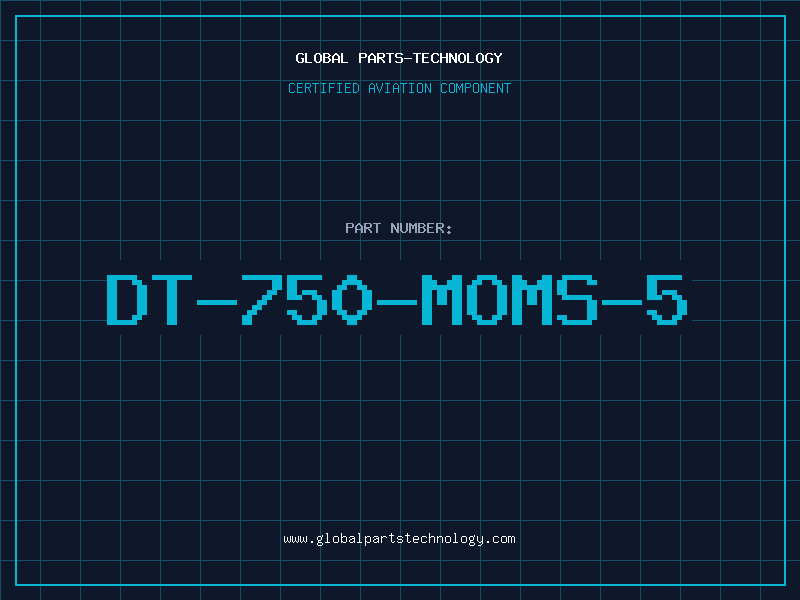 Aviation Part DT-750-MOMS-5