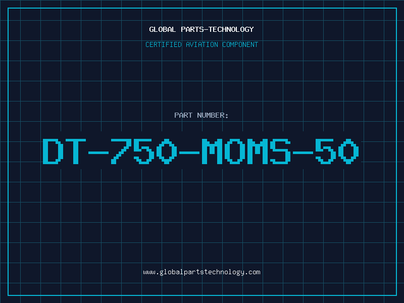 Aviation Part DT-750-MOMS-50