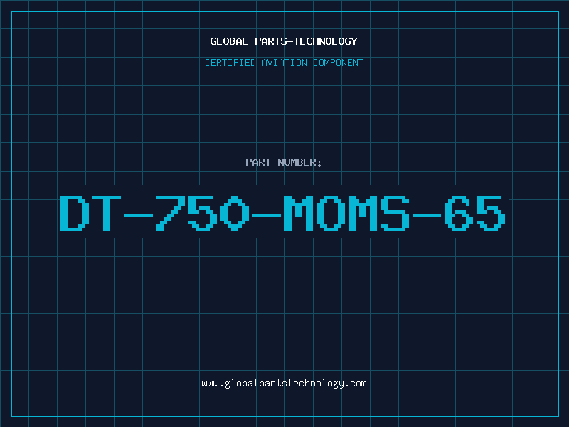 Aviation Part DT-750-MOMS-65
