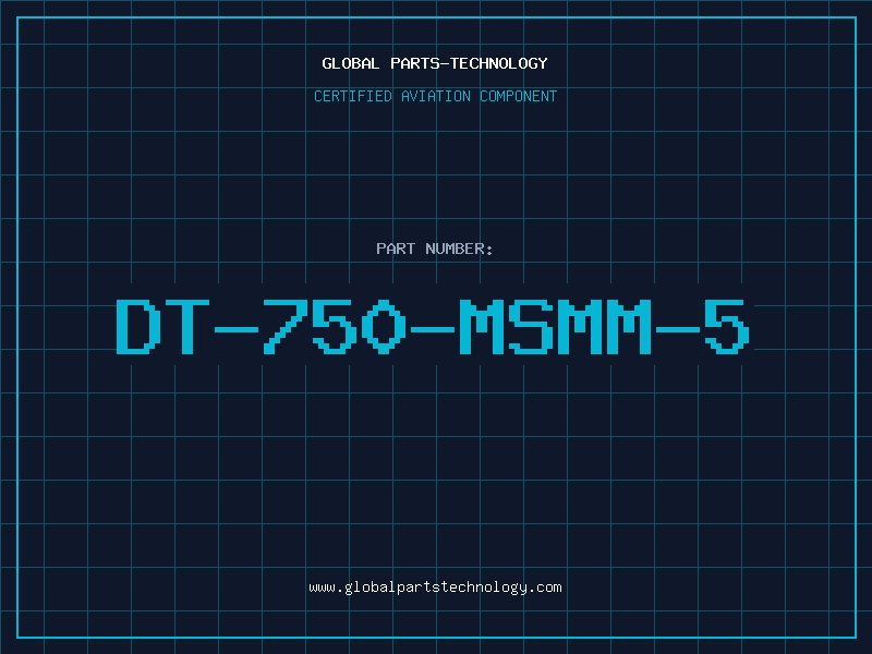 Aviation Part DT-750-MSMM-5