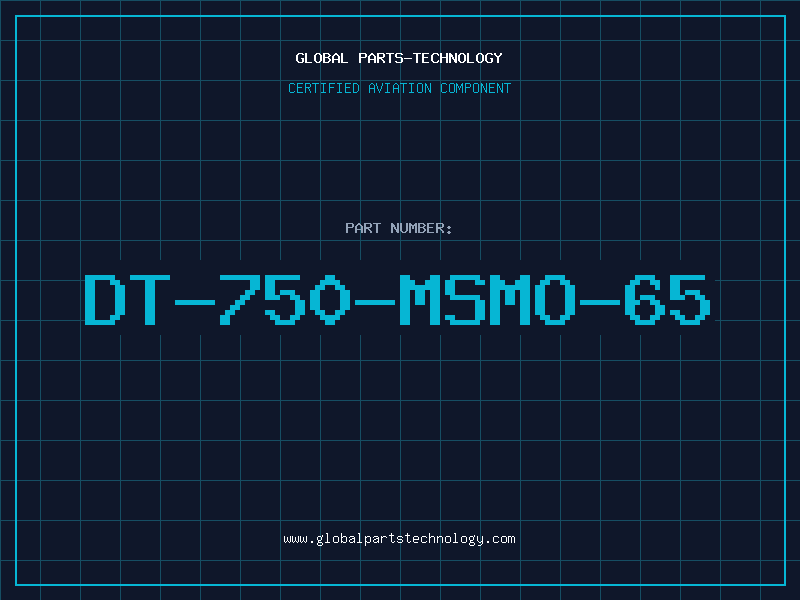 Aviation Part DT-750-MSMO-65