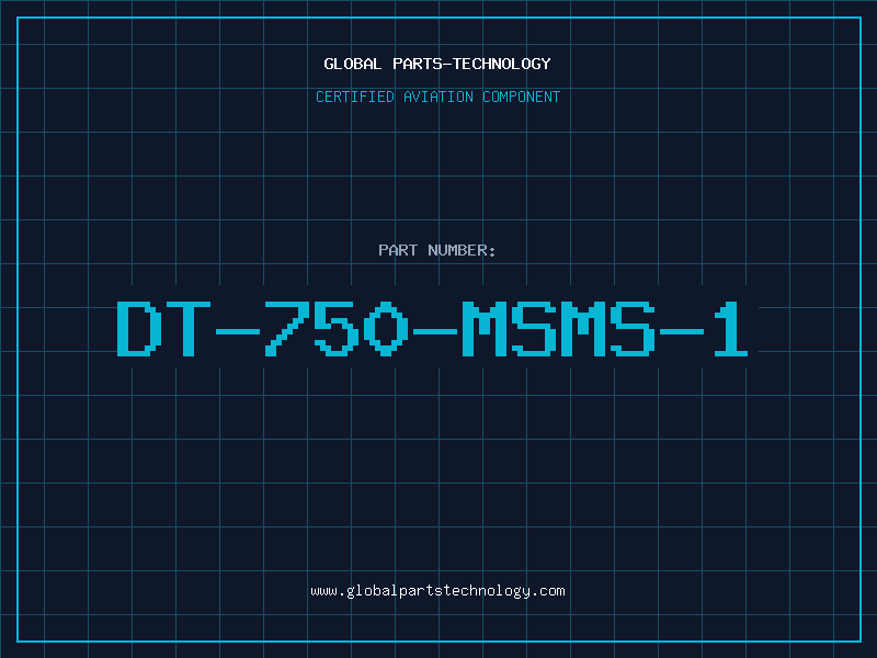 Aviation Part DT-750-MSMS-1