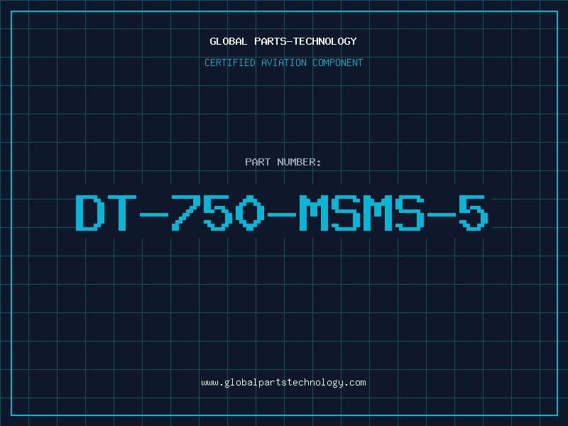 Aviation Part DT-750-MSMS-5
