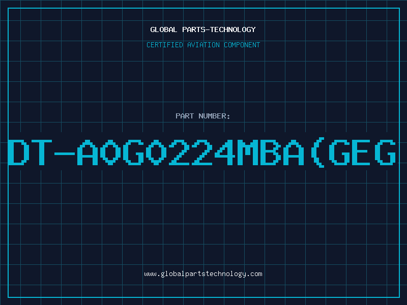 Aviation Part DT-A0G0224MBA(GEG