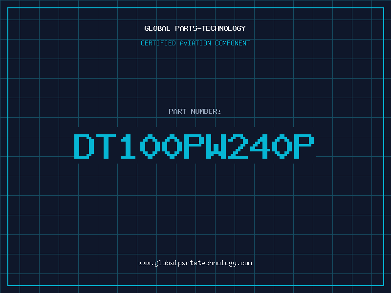 Aviation Part DT100PW240P
