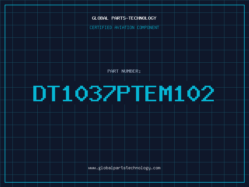 Aviation Part DT1037PTEM102
