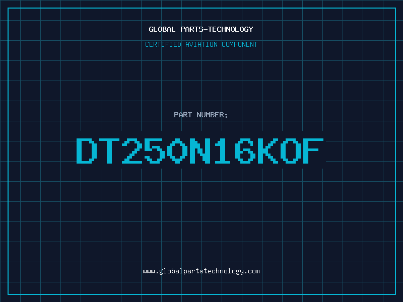 Aviation Part DT250N16KOF