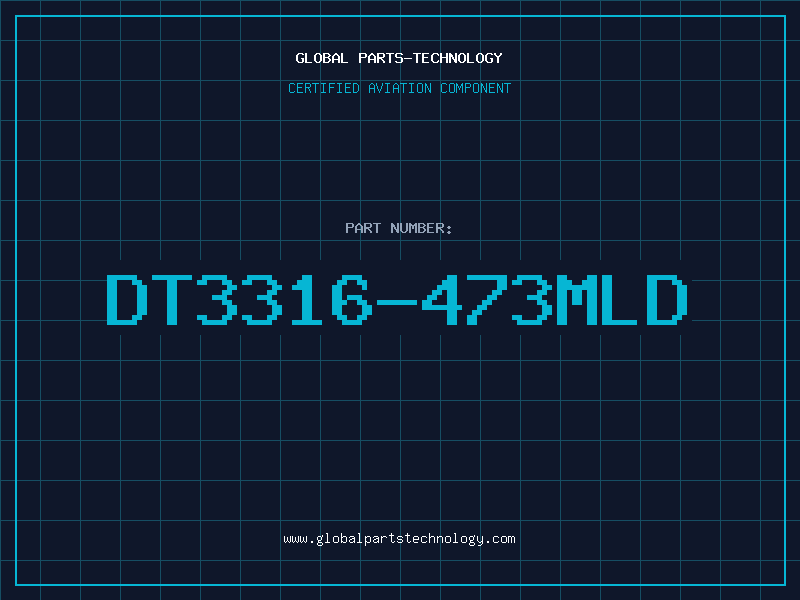 Aviation Part DT3316-473MLD